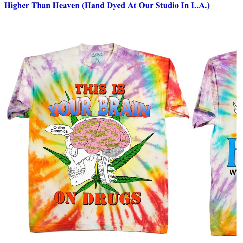 online ceramics higher than heaven tie dye t-shirt this is your brain on drugs L